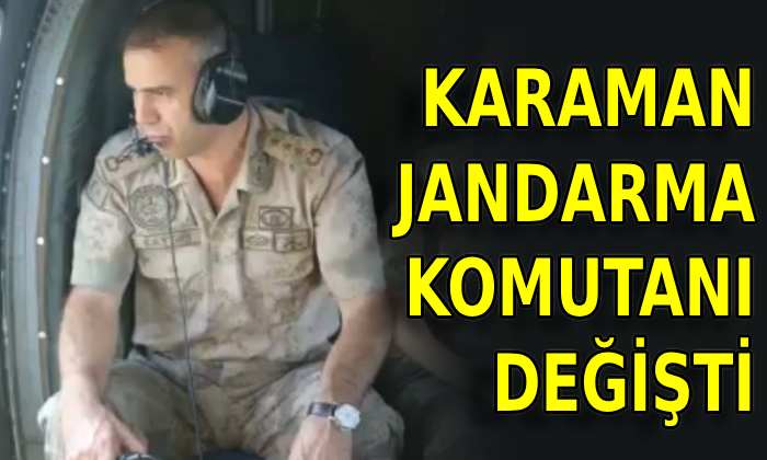 Karaman Jandarma Komutanı değişti