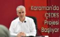 Karaman’da ÇEDES Projesi başlıyor