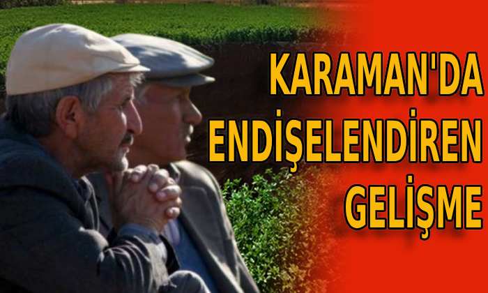 Karaman’da endişelendiren gelişme