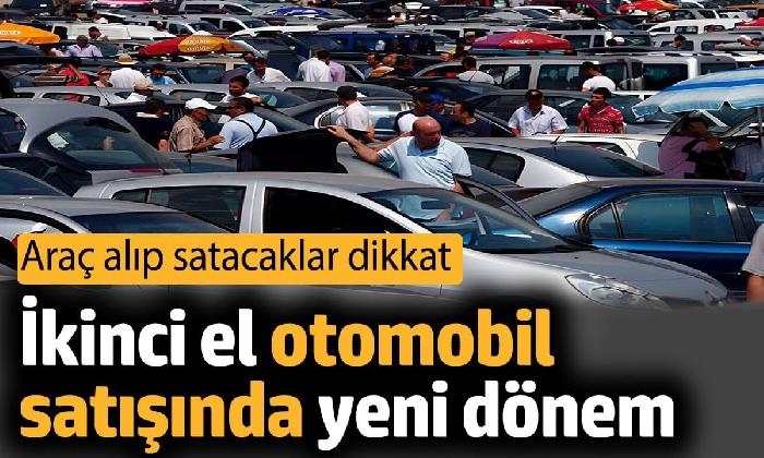 İkinci el otomobil satışında yeni dönem