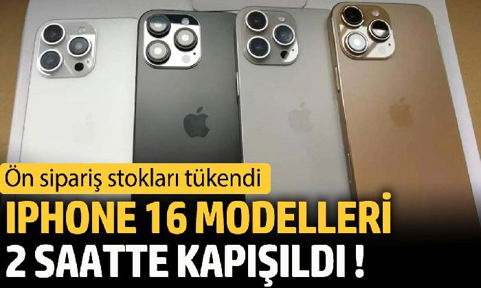 iPhone 16 modelleri 2 saatte tükendi