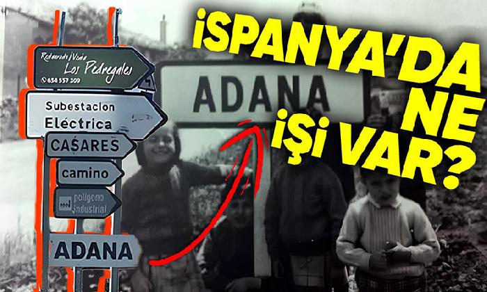 İspanya’da “Adana” Adında Bir Kasaba Var?