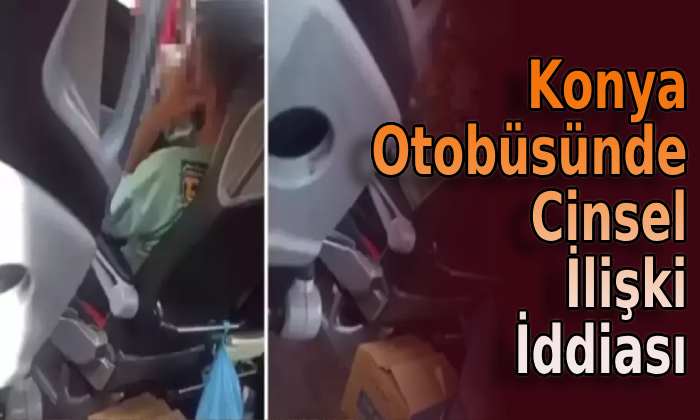 Konya otobüsünde yaşananlar pes dedirtti