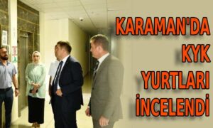 Karaman’da KYK yurtları incelendi