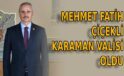 Mehmet Fatih Çiçekli Karaman Valisi oldu