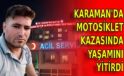 Karaman’da motosiklet kazasında yaşamını yitirdi