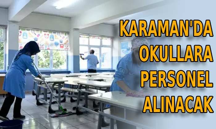 Karaman’da okullara personel alınacak