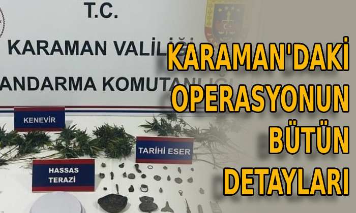 Karaman’daki operasyonun bütün detayları