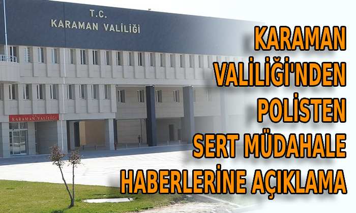 Polisten sert müdahale haberlerine açıklama