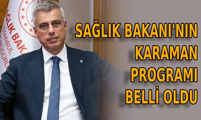 Bakan’ın Karaman programı belli oldu