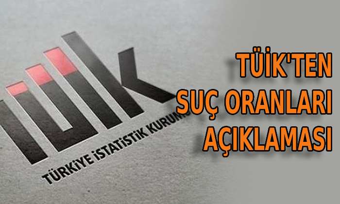 TÜİK’ten suç oranları açıklaması