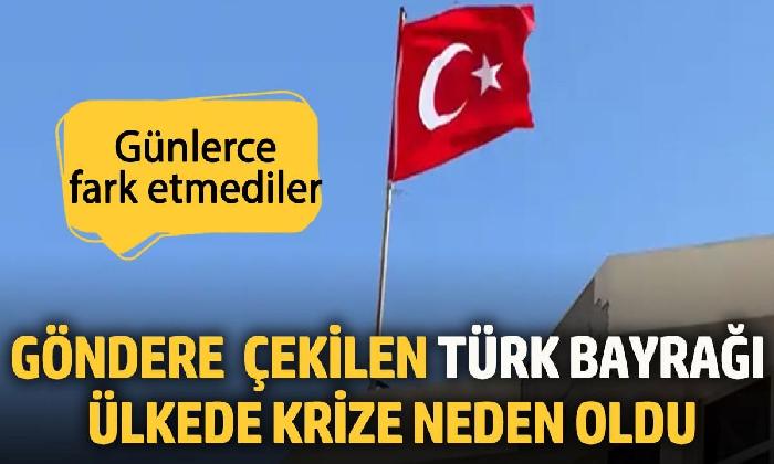 Türk bayrağı ülkede krize neden oldu