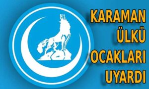 Karaman Ülkü Ocakları uyardı