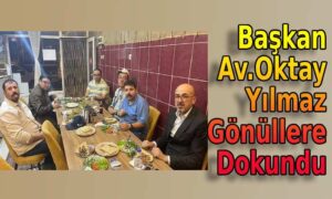 Başkan Oktay Yılmaz gönüllere dokundu