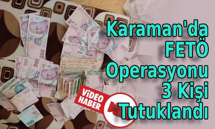 Karaman’da FETÖ Operasyonu