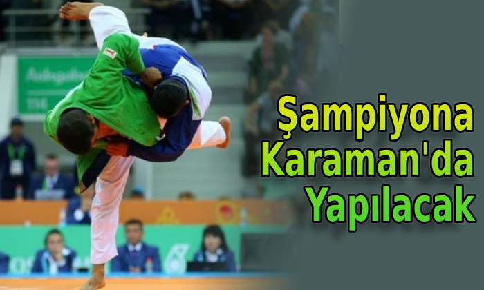 Şampiyona Karaman’da yapılacak