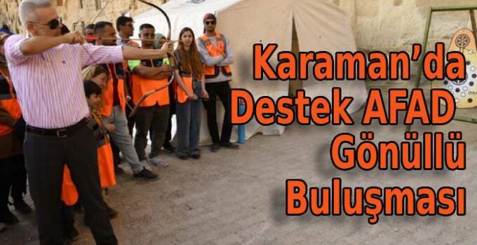 Karaman’da AFAD gönüllü buluşması