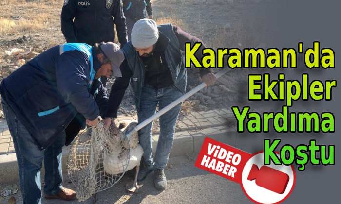 Karaman’da ekipler yardıma koştu