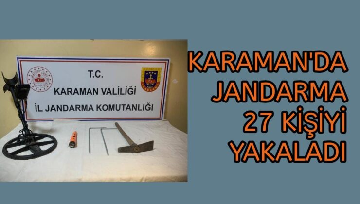 Karaman’da Jandarma 27 Kişiyi Yakaladı