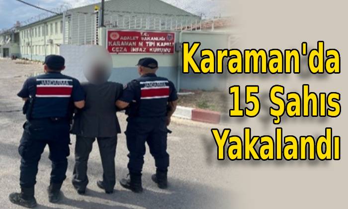 Karaman’da 15 Şahıs Yakalandı