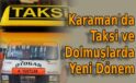 Karaman’da Taksi ve Dolmuşlarda Yeni Dönem