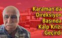 Karaman’da Direksiyon Başında Kalp Krizi Geçirdi