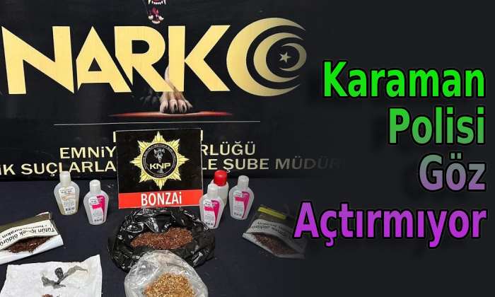 Karaman Polisi Göz Açtırmıyor