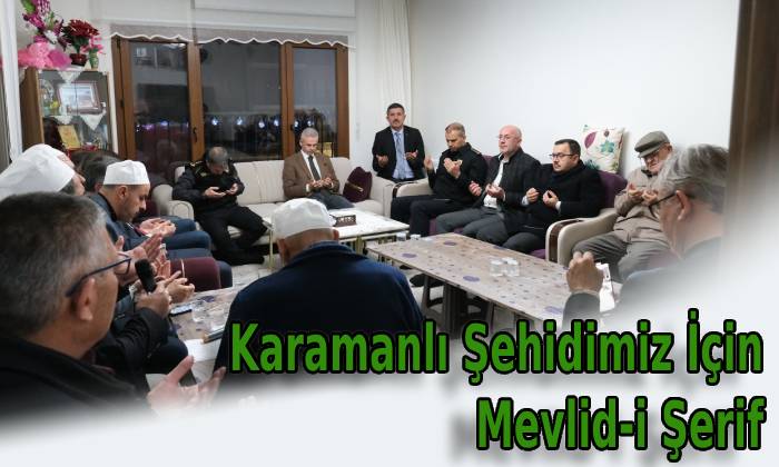 Karamanlı Şehidimiz İçin Mevlid-i Şerif