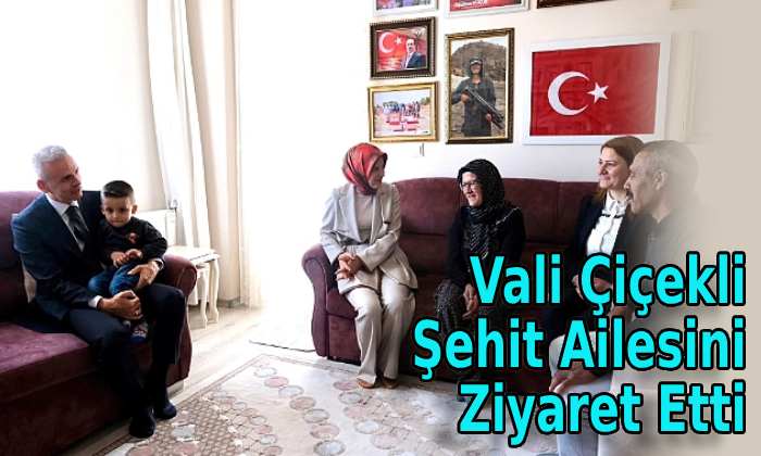 Vali Çiçekli Şehit Ailesini Ziyaret Etti