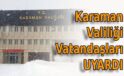 Karaman Valiliği Vatandaşları Uyardı