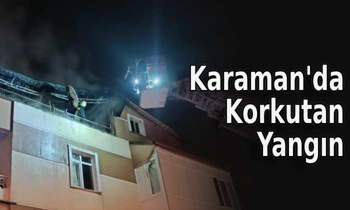 Karaman’da Korkutan Yangın