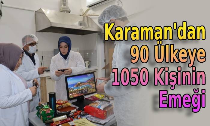 Karaman’dan 90 Ülkeye 1050 Kişinin Emeği