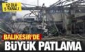 Balıkesir’de büyük patlama!