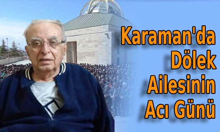 Karaman’da Dölek Ailesinin Acı Günü