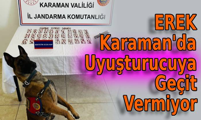 EREK Karaman’da Uyuşturucuya Geçit Vermiyor