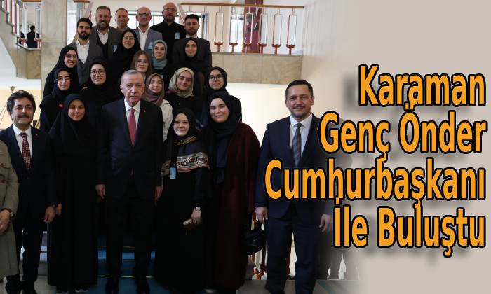 Karaman Genç Önder Cumhurbaşkanı İle Buluştu