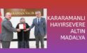 Karamanlı Hayırsevere Altın Madalya