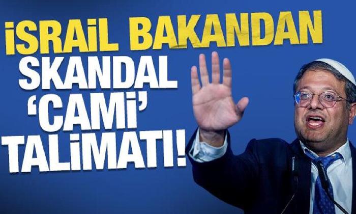 İsrailli Bakandan skandal ‘Cami’ talimatı!