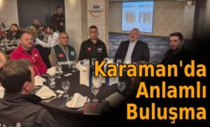 Karaman’da Anlamlı Buluşma