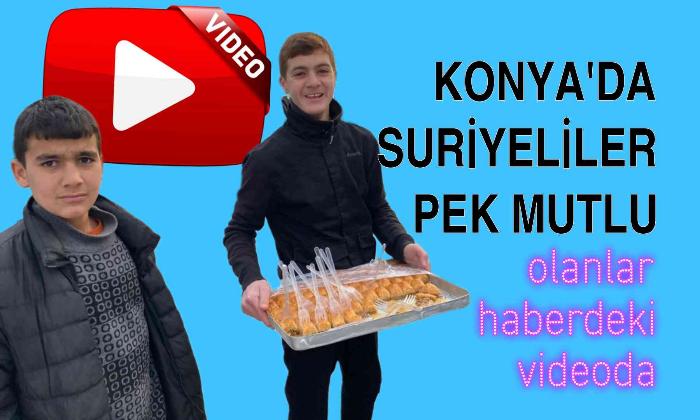 Konya’da Suriyeliler Pek Mutlu