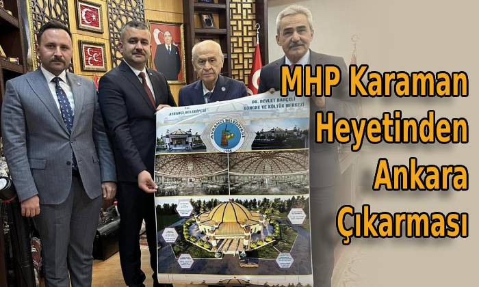 MHP Karaman Heyetinden Ankara Çıkarması