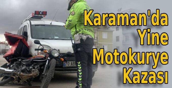 Karaman’da Yine Motokurye Kazası