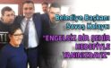 Engelsiz Bir Şehir Hedefiyle Yanınızdayız