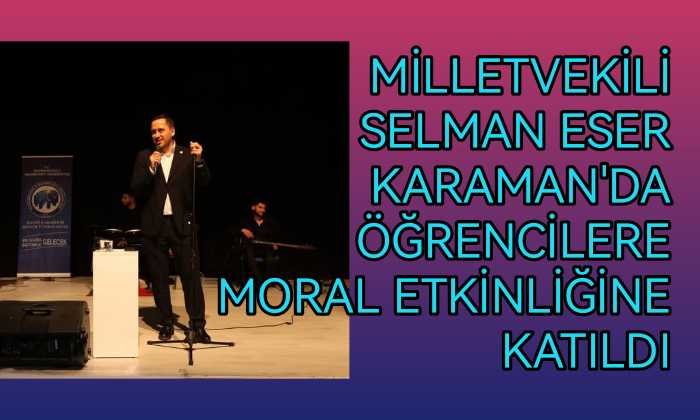 Milletvekili Selman Eser Karaman’da Öğrencilere Moral Etkinliğine Katıldı