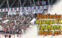 Yönetimden Karaman FK Taraftarına Büyük Jest