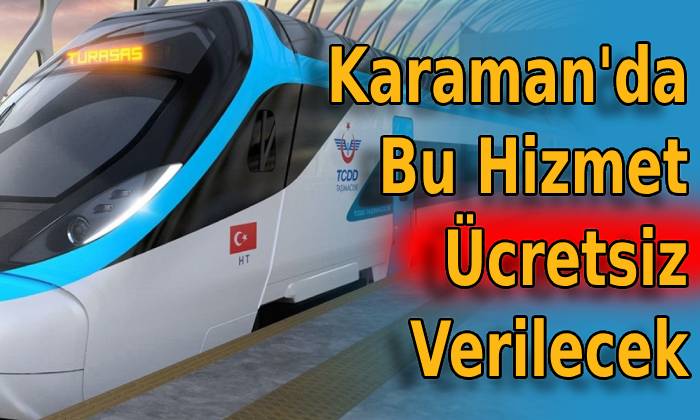 Karaman’da Bu Hizmet Ücretsiz Verilecek