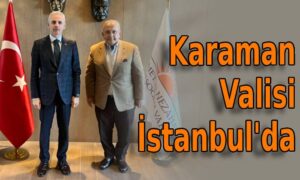 Karaman Valisi İstanbul’da