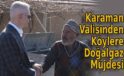 Karaman Valisinden Köylere Doğalgaz Müjdesi