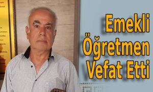 Emekli Öğretmen Vefat Etti