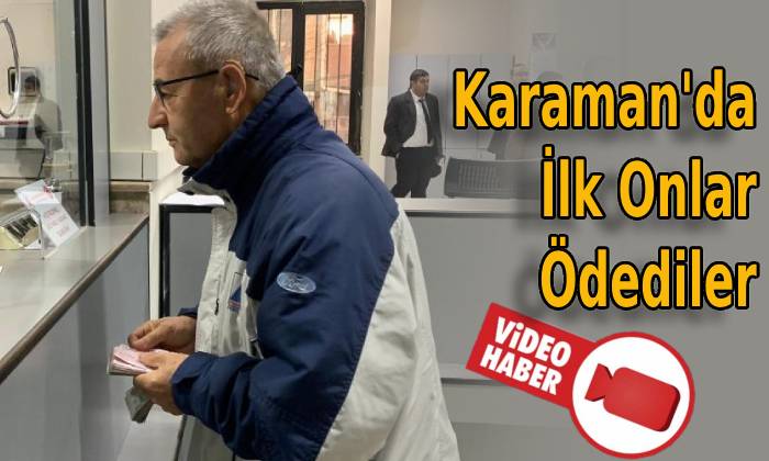 Karaman’da İlk Onlar Ödediler